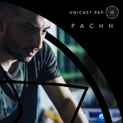 Unicast ~ 069 | Pachh [Unreleased Own Productions]