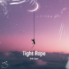 Br8k L3gnd - Tight Rope