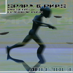 Sparx & PKRS Presents - ADN Vol 1 - Flashbak Rush
