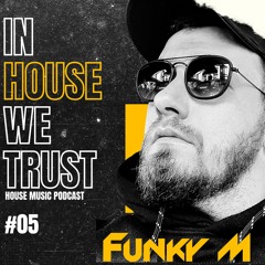 In House We Trust #005