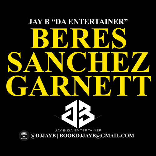 @djjayb Beres Sanchez Garnett