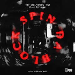 Bam Savage FEATURIN ToneCaponeOhio - Spin Da Block MIXED BY MAJORGRAY( Mastered By : DJSHON )