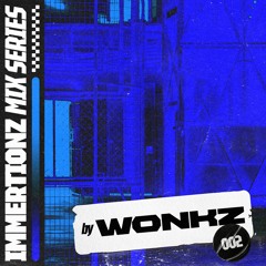 IMMERTIONZ GUEST MIX SERIES VOL#002 MIXED BY WONKZ