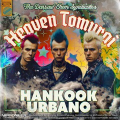 The Darrow Chem Syndicate - Heaven Tomurai (Hankook & Urbano Remix)