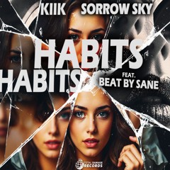Kiik, Sorrow Sky, SANE - HABITS