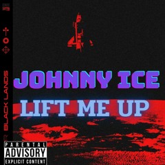 Johnny Ice (LIFT ME UP)