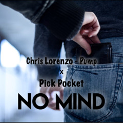 Chris Lorenzo - Pump X Pick Pocket [No Mind (IT) Mashup]