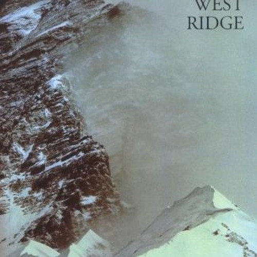 READ PDF 📧 Everest: The West Ridge by  Thomas F. Hornbein KINDLE PDF EBOOK EPUB