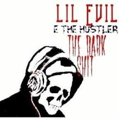 E the Hustler Presents  'Lil Evil "The Dark Shit" EP'  Lil Evil - Ye Ain't Wanna Know