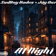 At Night (Freestyle)—Ft. Jay Oaz (Prod. 21mobb)