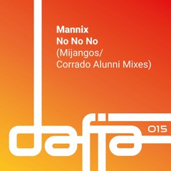 Mannix - No No No (Corrado Alunni Remix)Snippet
