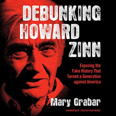 [READ] EPUB 💛 Debunking Howard Zinn: Exposing the Fake History That Turned a Generat