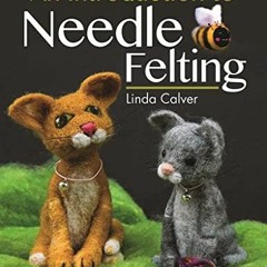READ EBOOK EPUB KINDLE PDF An Introduction to Needle Felting (Crafts) by  Linda Calve