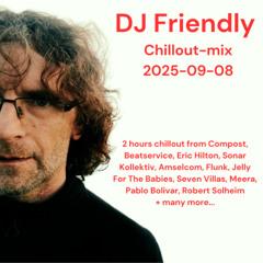 DJ Friendly Chillmix 2025-09-08