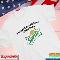 I would dropkick a child for a Sprite shirt