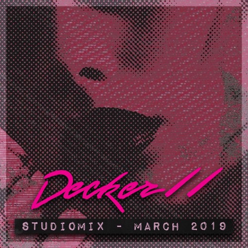 Decker// - Studio Mix - March 2019