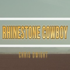 Rhinestone Cowboy - Glenn CAMPBELL - Cover Chris DWIGHT
