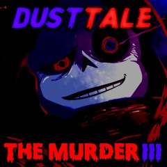 [Undertale AU] Dusttale - The Murder III (Special 1K Subs on YT & 300 Followers on SC)