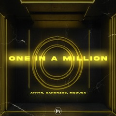ATHYN, Garonzos, Medusa - One In A Million