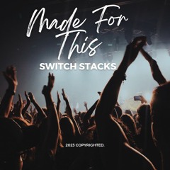 Made 4 This - Switch Stacks [Produced by DavidWitz]
