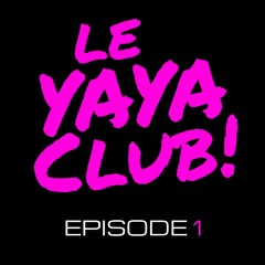 Le YAYA CLUB #1 (AFROBEATS- DANCEHALL- HIP HOP- AMAPIANO)