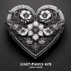 Nirvana - Heart Shaped Box (Chitoon remix) [FREE DL]