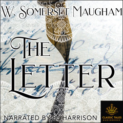 Ep. 1015, The Letter, by W. Somerset Maugham