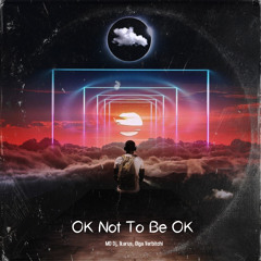 OK Not To Be OK (Extended Mix)