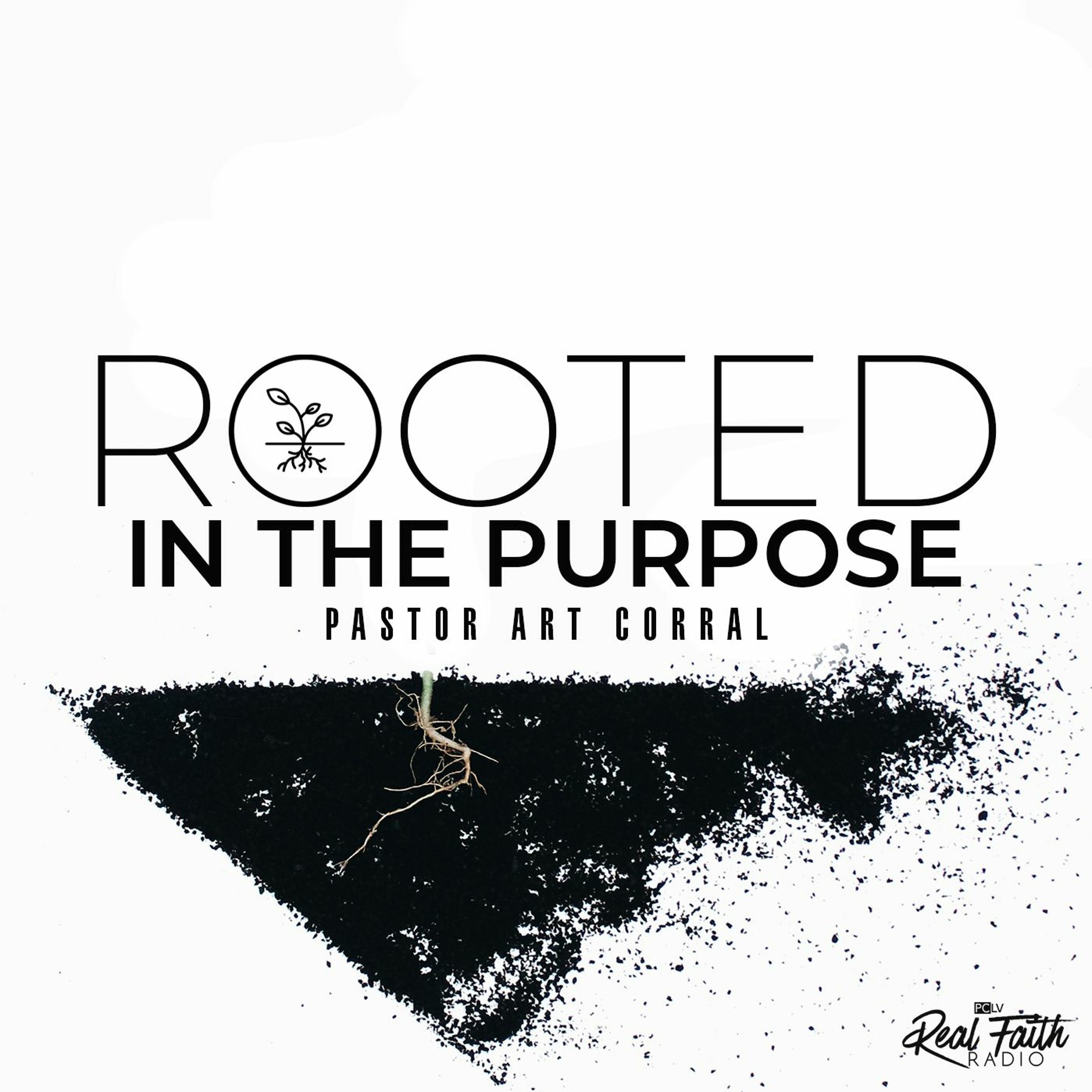 "Rooted In The Purpose," Pastor Art Corral (December 04, 2022) episode artwork