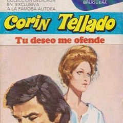 [PDF] ⚡️ Download Tu deseo me ofende BY Corín Tellado