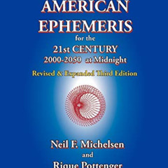 ACCESS KINDLE 🗃️ The American Ephemeris for the 21st Century, 2000-2050 at Midnight