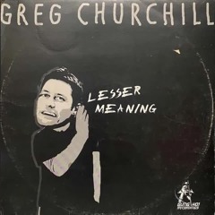 Greg Churchill - Lesser Meaning (Original Mix)