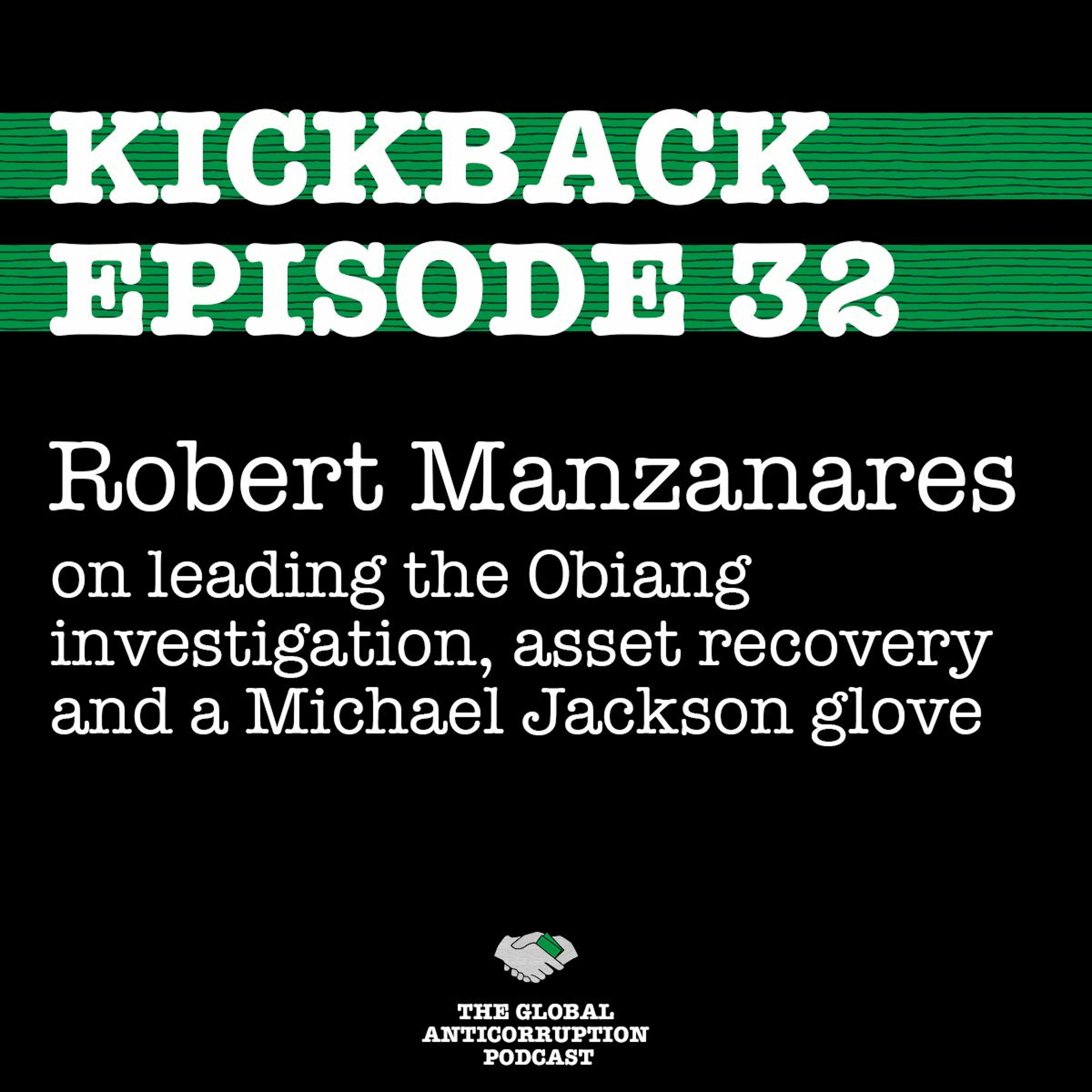 32. Robert Manzanares on leading the Obiang investigation, asset recovery & a Michael Jackson glove episode artwork