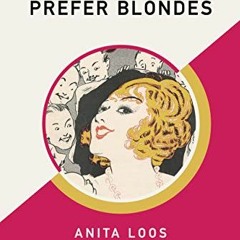 [View] EPUB 📖 Gentlemen Prefer Blondes (AmazonClassics Edition) by  Anita Loos [EBOO