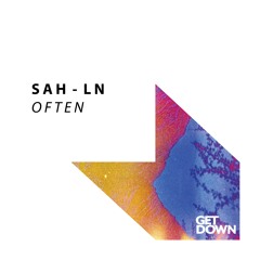 Sah-ln - Often [OUT NOW]