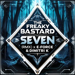SEVEN (RE-FUCK) x E-Force & Dimitri K