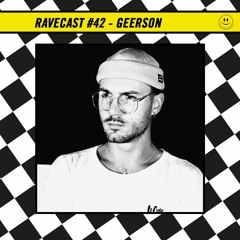 RaveCast42 - Geerson