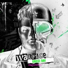 Warface - Gucci Boi (Kingzlayer Edit)