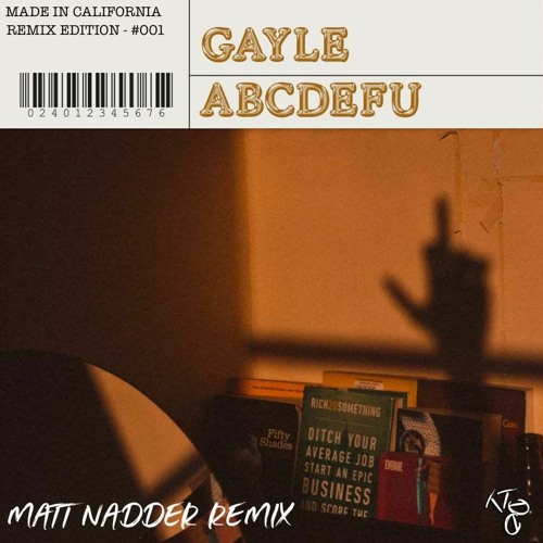 Gayle - ABCDEFU (Matt Nadder Remix)