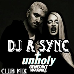Sam Smith, Kim Petras - Unholy Club Mix, DJ A Sync