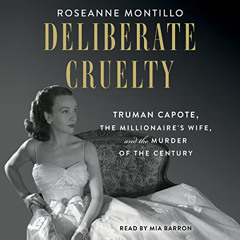 [Access] PDF 📑 Deliberate Cruelty: Truman Capote, the Millionaire's Wife, and the Mu