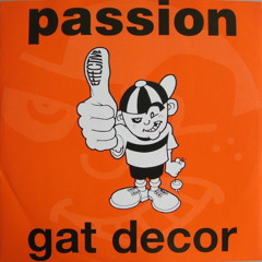 Gat Decor - Passion (GRENZ mix)
