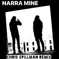 NARRA MINE REMIX - CHRIS SPILLMAN MASTER01