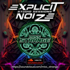 Miss Strange | Explicit Noize Studio Sessions | Psychedelic Trance | 2023.09.23