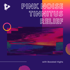 Pink Noise Tinnitus Masking (Highs Boosted), Pt. 2