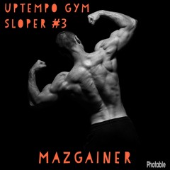 Uptempo Gym Sloper #3 | Mazgainer