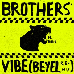 El Baile - Brothers' Vibe (BEYEL Remix) [Extended]
