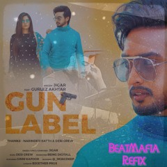 Gun Label Jigar Ft Gurlej Akhtar | BeatMafia Remix