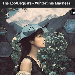 Wintertime Madness- Lootbeggars