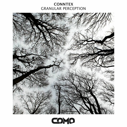 PREMIERE: Conntex - Granular Perception [COMO001]